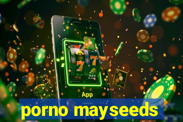 porno mayseeds